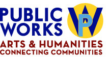 logo includes words Public Works Arts and Humanities Connecting Communities